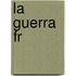 La guerra fr