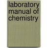 Laboratory Manual of Chemistry door James H. Norton