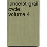 Lancelot-Grail Cycle, Volume 4 door Norris J. Lacy
