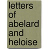 Letters Of Abelard And Heloise door Peter Abelard