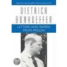 Letters and Papers from Prison by Eberhard Bethge