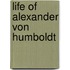 Life Of Alexander Von Humboldt