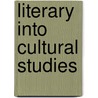 Literary Into Cultural Studies door Easthope Antony