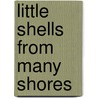 Little Shells From Many Shores door E. A.W. Hopkins