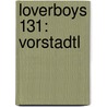 Loverboys 131: Vorstadtl door Axel Neustädter