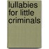 Lullabies For Little Criminals