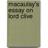 Macaulay's Essay On Lord Clive door Baron Thomas Babington Macaula Macaulay