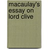 Macaulay's Essay on Lord Clive door Baron Thomas Babington Macaula Macaulay
