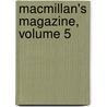 Macmillan's Magazine, Volume 5 by John Morley