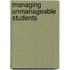 Managing Unmanageable Students