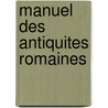 Manuel Des Antiquites Romaines by Paul Kruger