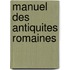 Manuel Des Antiquites Romaines