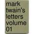 Mark Twain's Letters Volume 01