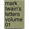 Mark Twain's Letters Volume 01 door Mark Swain
