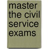 Master the Civil Service Exams door Shannon R. Turlington