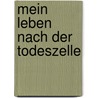 Mein Leben nach der Todeszelle door Damien Echols