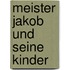 Meister Jakob und seine Kinder