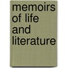 Memoirs Of Life And Literature by W. H Mallock