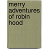 Merry Adventures Of Robin Hood by Howard Pyle