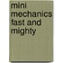 Mini Mechanics Fast And Mighty