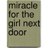 Miracle For The Girl Next Door