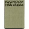 Monoterpenoid Indole Alkaloids door J. Edwin Saxton