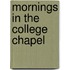Mornings In The College Chapel