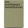 Mrs. Overtheway's Remembrances door Juliana Horatia Gatty Ewing