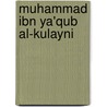 Muhammad Ibn Ya'qub Al-Kulayni door Ronald Cohn