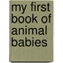 My First Book of Animal Babies