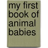 My First Book of Animal Babies by Miranda W. Smith