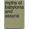 Myths Of Babylonia And Assyria door Donald A. MacKenzie