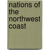 Nations Of The Northwest Coast by Bobbie Kalman