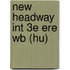 New Headway Int 3E Ere Wb (Hu)