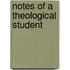 Notes of a Theological Student