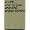 Ocr 21st Century Gcse Additional Applied Science door Byron Dawson
