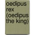 Oedipus Rex (Oedipus The King)