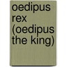 Oedipus Rex (Oedipus The King) door Stephen Berg