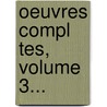 Oeuvres Compl Tes, Volume 3... door Henri Cochin