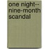 One Night-- Nine-Month Scandal