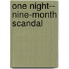 One Night-- Nine-Month Scandal door Sarah Morgan