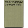 Otolaryngology: The Essentials door Robin T. Cotton