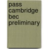 Pass Cambridge Bec Preliminary by Williams