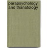 Parapsychology and Thanatology door Lisette Coly