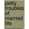 Petty Troubles Of Married Life door Honoré de Balzac