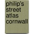 Philip's Street Atlas Cornwall