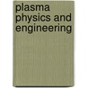 Plasma Physics and Engineering door Lawrence A. Kennedy