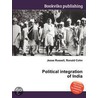 Political Integration of India door Ronald Cohn