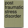 Post Traumatic Stress Disorder door William Yule