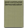 Post-Communist Democratization door Leslie Templeman Holmes